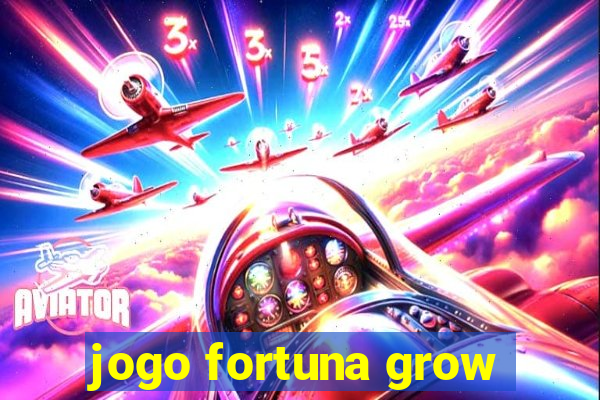 jogo fortuna grow